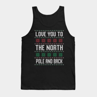 Love You To The North Pole and Back Funny Ugly Christmas Sweater Tank Top